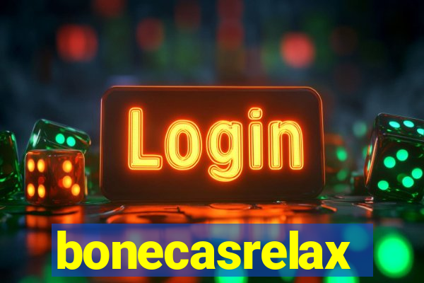 bonecasrelax