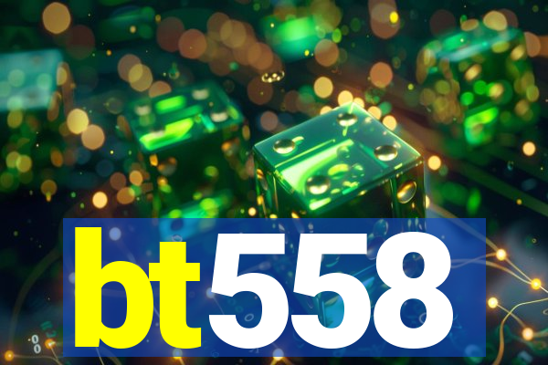 bt558