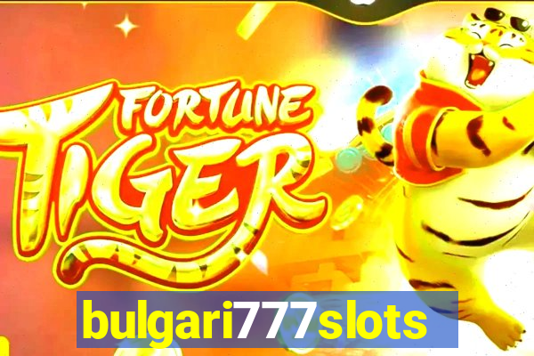 bulgari777slots.com