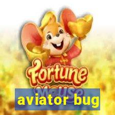 aviator bug