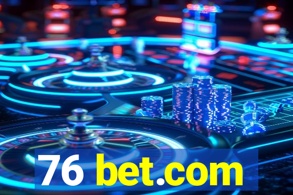 76 bet.com