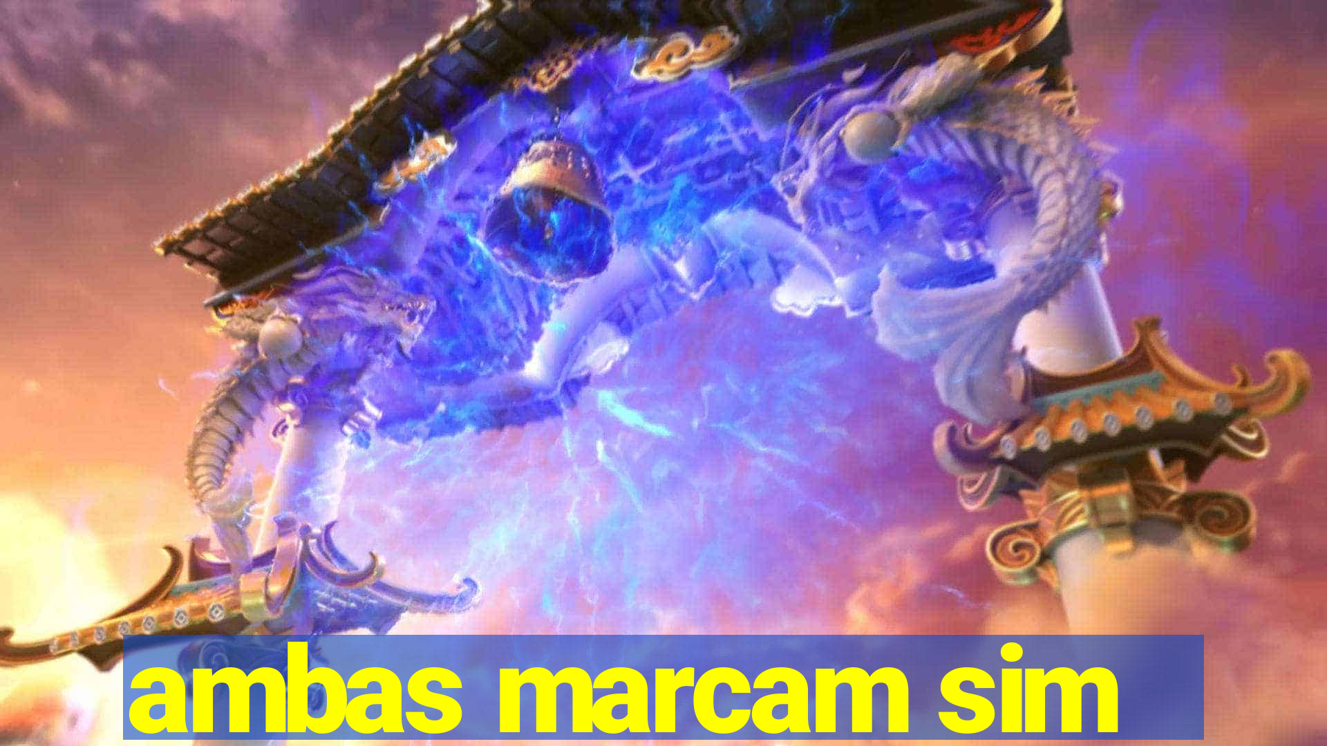 ambas marcam sim