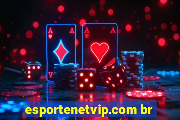 esportenetvip.com br