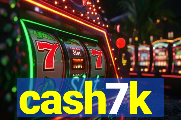 cash7k