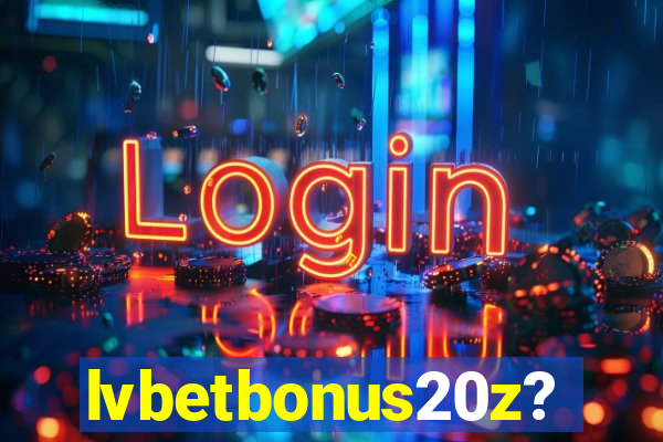 lvbetbonus20z?