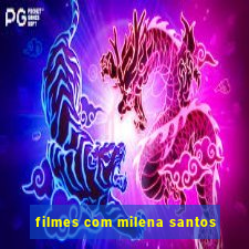 filmes com milena santos