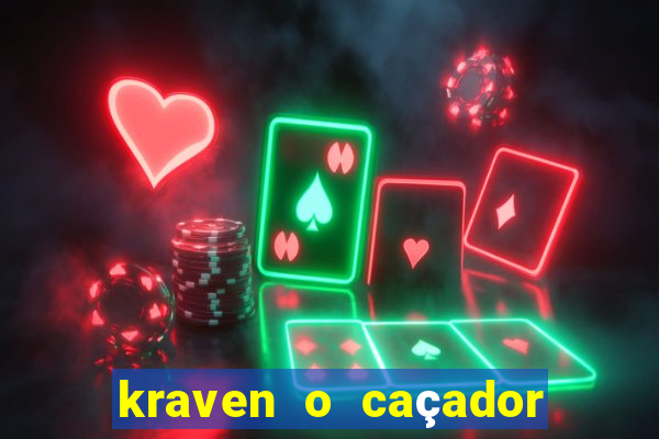 kraven o caçador filme completo dublado online