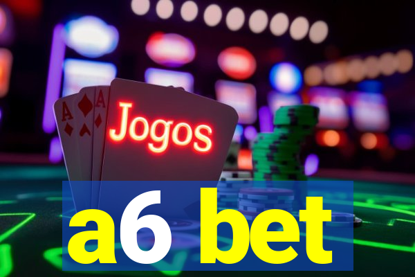 a6 bet