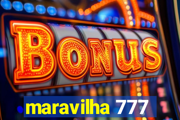 maravilha 777