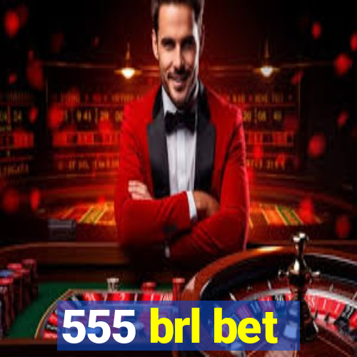 555 brl bet