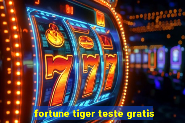 fortune tiger teste gratis