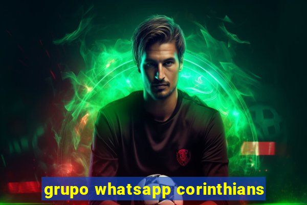 grupo whatsapp corinthians