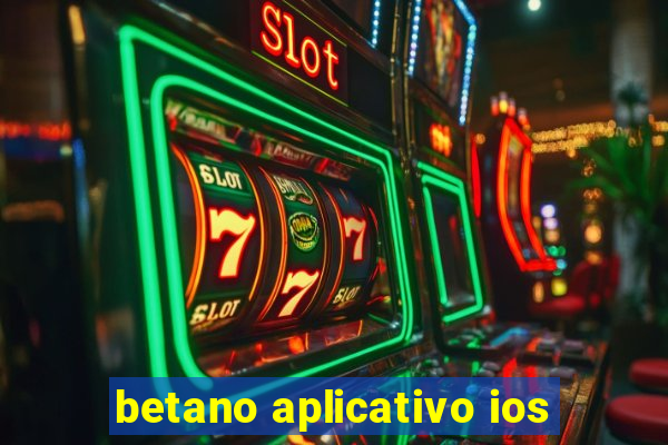 betano aplicativo ios