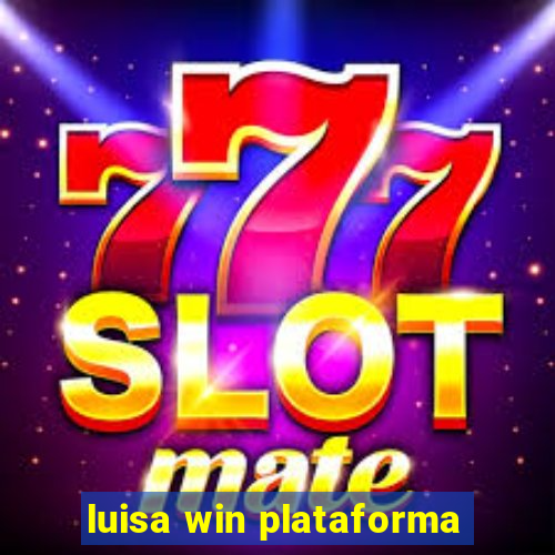 luisa win plataforma