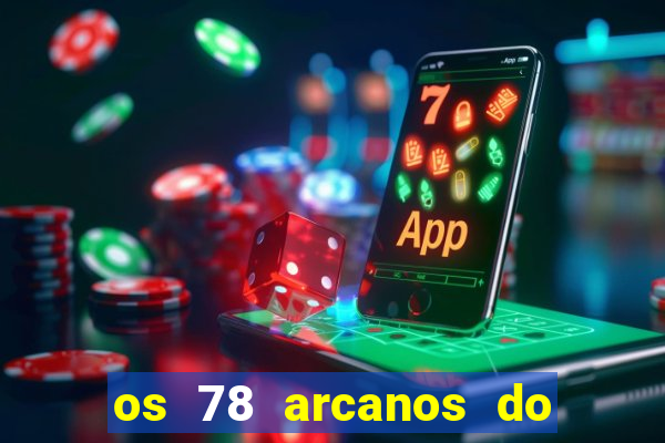 os 78 arcanos do tarot e seus significados pdf