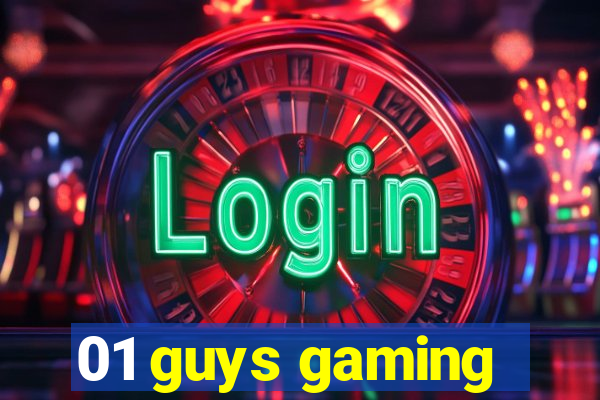 01 guys gaming