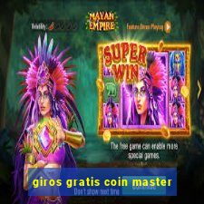 giros gratis coin master