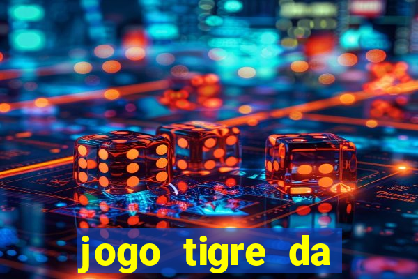 jogo tigre da sorte é confiável