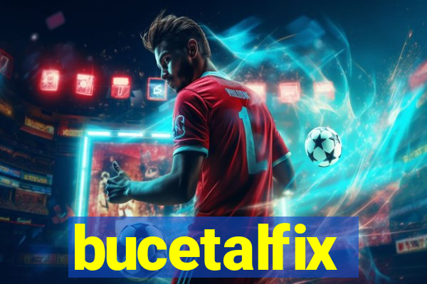 bucetalfix