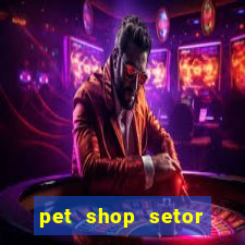 pet shop setor vila nova goiania