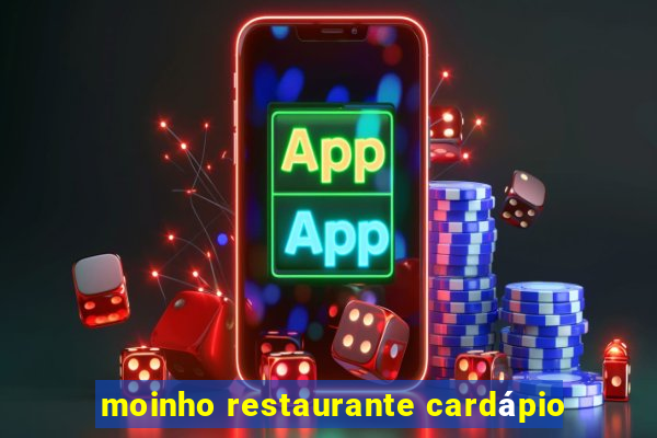 moinho restaurante cardápio