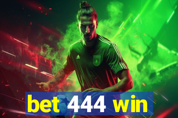 bet 444 win