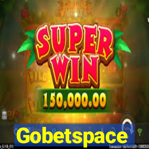 Gobetspace