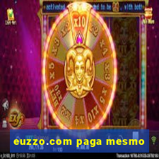 euzzo.com paga mesmo