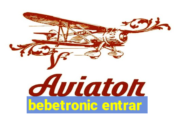 bebetronic entrar