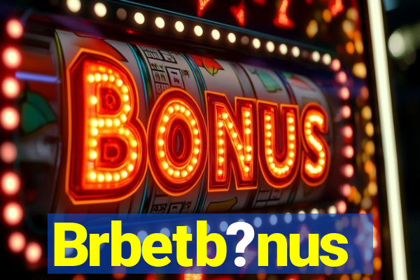 Brbetb?nus