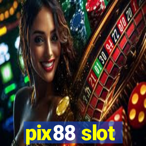 pix88 slot