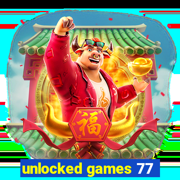 unlocked games 77