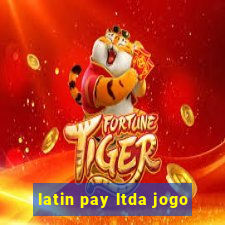 latin pay ltda jogo