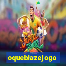 oqueblazejogo