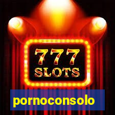 pornoconsolo