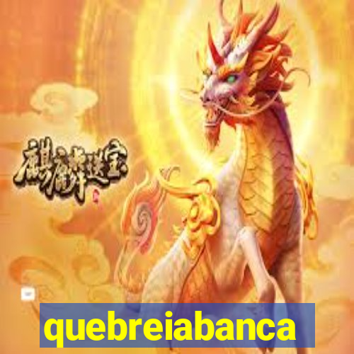 quebreiabanca