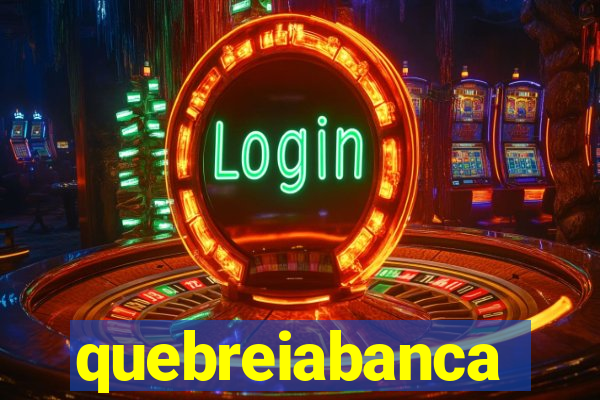 quebreiabanca