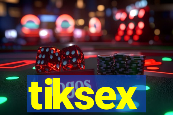 tiksex